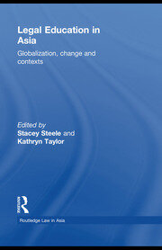 Legal Education in Asia: Globalization, Change and Contexts book cover