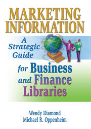 Marketing Information: A Strategic Guide for Business and Finance Libraries book cover