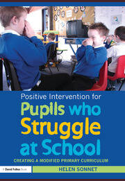 Positive Intervention for Pupils who Struggle at School: Creating a Modified Primary Curriculum book cover