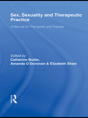Sex, Sexuality and Therapeutic Practice: A Manual for Therapists and Trainers book cover