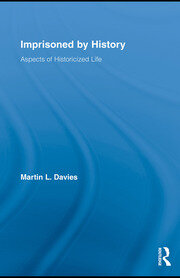 Imprisoned by History: Aspects of Historicized Life book cover