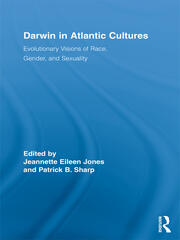 Darwin in Atlantic Cultures: Evolutionary Visions of Race, Gender, and Sexuality book cover