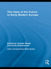 The Uses of the Future in Early Modern Europe book cover