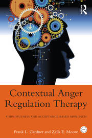 Contextual Anger Regulation Therapy: A Mindfulness and Acceptance-Based Approach book cover