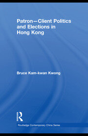 Patron-Client Politics and Elections in Hong Kong book cover