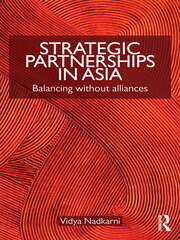 Strategic Partnerships in Asia: Balancing without alliances book cover