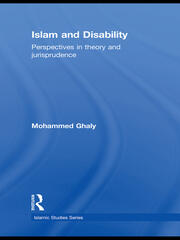 Islam and Disability: Perspectives in Theology and Jurisprudence book cover