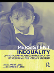 Persistent Inequality: Contemporary Realities in the Education of Undocumented Latina/o Students book cover