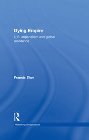 Dying Empire: U.S. Imperialism and Global Resistance book cover