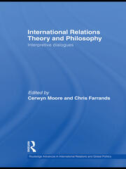 International Relations Theory and Philosophy: Interpretive dialogues book cover