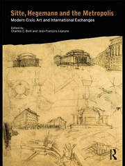 Sitte, Hegemann and the Metropolis: Modern Civic Art and International Exchanges book cover