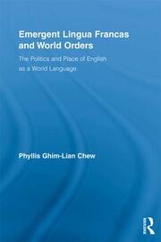 Emergent Lingua Francas and World Orders: The Politics and Place of English as a World Language book cover