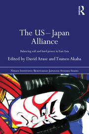 The US-Japan Alliance: Balancing Soft and Hard Power in East Asia book cover