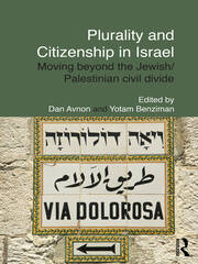 Plurality and Citizenship in Israel: Moving Beyond the Jewish/Palestinian Civil Divide book cover