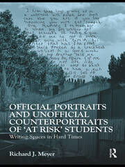 Official Portraits and Unofficial Counterportraits of At Risk Students: Writing Spaces in Hard Times book cover