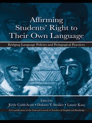 Affirming Students' Right to their Own Language: Bridging Language Policies and Pedagogical Practices book cover