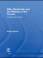 Milk, Modernity and the Making of the Human: Purifying the Social book cover