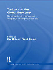 Turkey and the Global Economy: Neo-Liberal Restructuring and Integration in the Post-Crisis Era book cover
