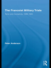 The Francoist Military Trials: Terror and Complicity,1939-1945 book cover