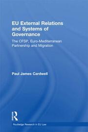 EU External Relations and Systems of Governance: The CFSP, Euro-Mediterranean Partnership and Migration book cover