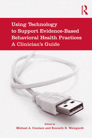 Using Technology to Support Evidence-Based Behavioral Health Practices: A Clinician's Guide book cover