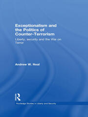Exceptionalism and the Politics of Counter-Terrorism: Liberty, Security and the War on Terror book cover