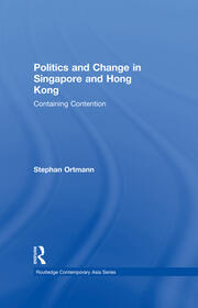 Politics and Change in Singapore and Hong Kong: Containing Contention book cover