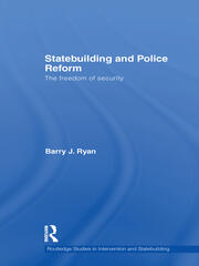 Statebuilding and Police Reform: The Freedom of Security book cover