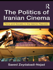 The Politics of Iranian Cinema: Film and Society in the Islamic Republic book cover