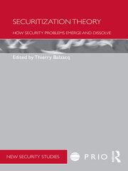 Securitization Theory: How Security Problems Emerge and Dissolve book cover
