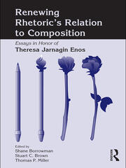 Renewing Rhetoric's Relation to Composition: Essays in Honor of Theresa Jarnagin Enos book cover
