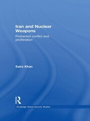 Iran and Nuclear Weapons: Protracted Conflict and Proliferation book cover