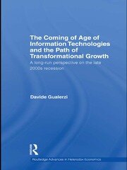 The Coming of Age of Information Technologies and the Path of Transformational Growth: A long run perspective on the late 2000s recession book cover