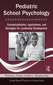 Pediatric School Psychology: Conceptualization, Applications, and Strategies for Leadership Development book cover