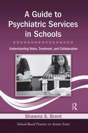 A Guide to Psychiatric Services in Schools: Understanding Roles, Treatment, and Collaboration book cover