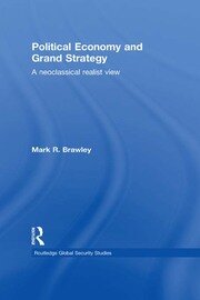 Political Economy and Grand Strategy: A Neoclassical Realist View book cover