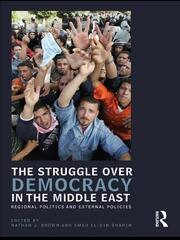 The Struggle over Democracy in the Middle East: Regional Politics and External Policies book cover
