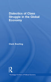 Dialectics of Class Struggle in the Global Economy book cover