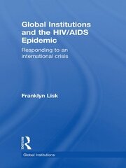 Global Institutions and the HIV/AIDS Epidemic: Responding to an International Crisis book cover