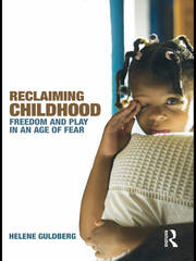 Reclaiming Childhood: Freedom and Play in an Age of Fear book cover