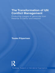 The Transformation of UN Conflict Management: Producing images of genocide from Rwanda to Darfur and beyond book cover