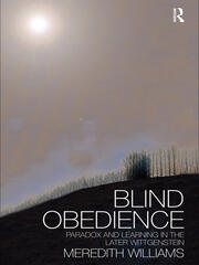 Blind Obedience: Paradox and Learning in the Later Wittgenstein book cover