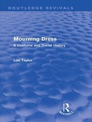 Mourning Dress (Routledge Revivals): A Costume and Social History book cover