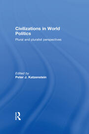 Civilizations in World Politics: Plural and Pluralist Perspectives book cover