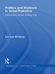 Politics and Violence in Israel/Palestine: Democracy versus Military Rule book cover