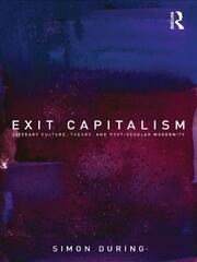 Exit Capitalism: Literary Culture, Theory and Post-Secular Modernity book cover