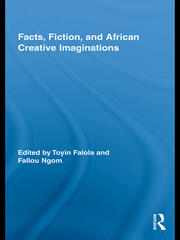 Facts, Fiction, and African Creative Imaginations book cover