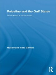 Palestine and the Gulf States: The Presence at the Table book cover