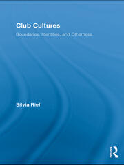 Club Cultures: Boundaries, Identities and Otherness book cover