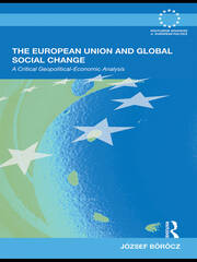The European Union and Global Social Change: A Critical Geopolitical-Economic Analysis book cover